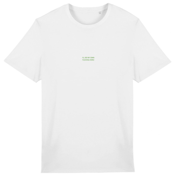 I'LL BE MY OWN FUC**NG HERO white tshirt