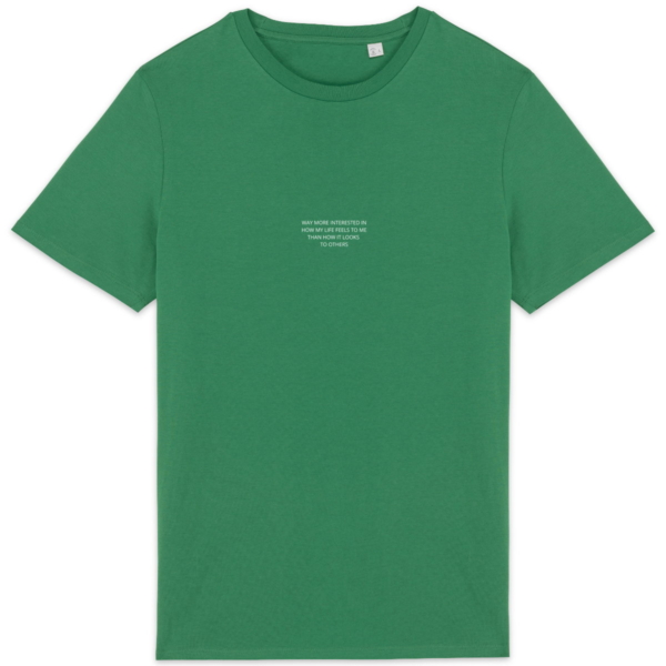 WAY MORE INTERESTED IN HOW MY LIFE FEELS TO ME THAN HOW IT LOOKS TO OTHERS navy gr tshirt