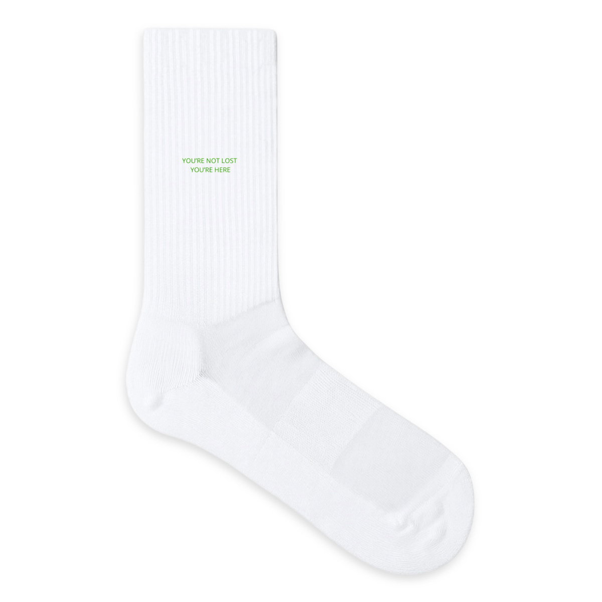 YOU'RE NOT LOST YOU'RE HERE green socks