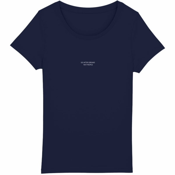 GO AFTER YOUR DREAMS NOT PEOPLE black, navy woman t-shirt